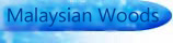 Malaysian Woods